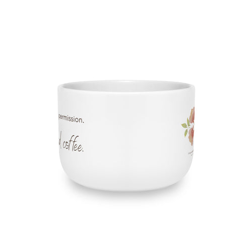 I Don’t Need Permission. I Do Need Coffee.  25 oz Latte Mug