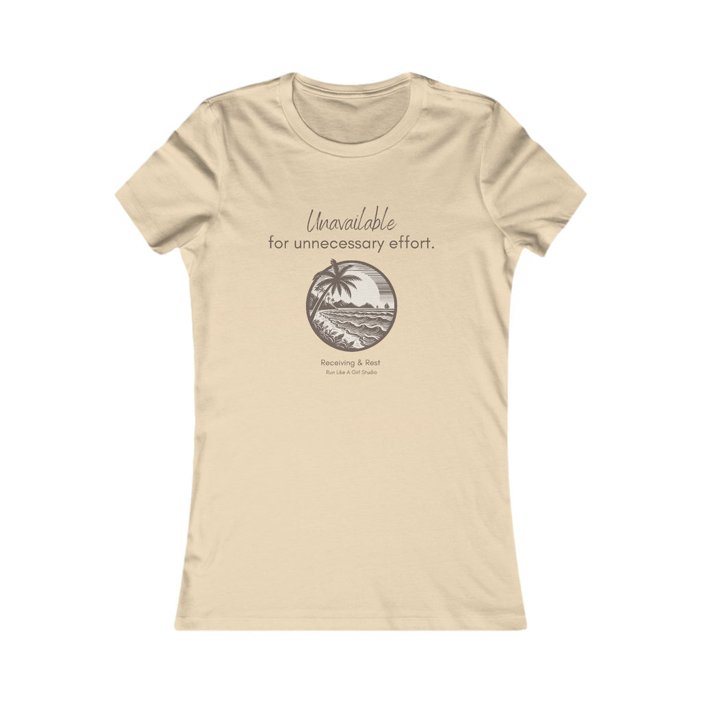 Unavailable for Unnecessary Effort Women’s Tee | Receiving & Rest