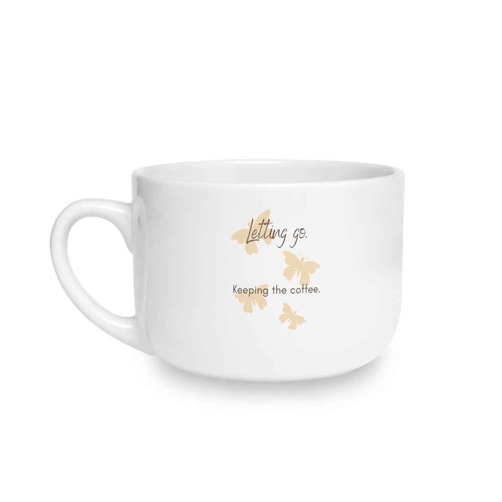 Letting Go, Keeping the Coffee | Releasing With Grace 25 oz Latte Mug