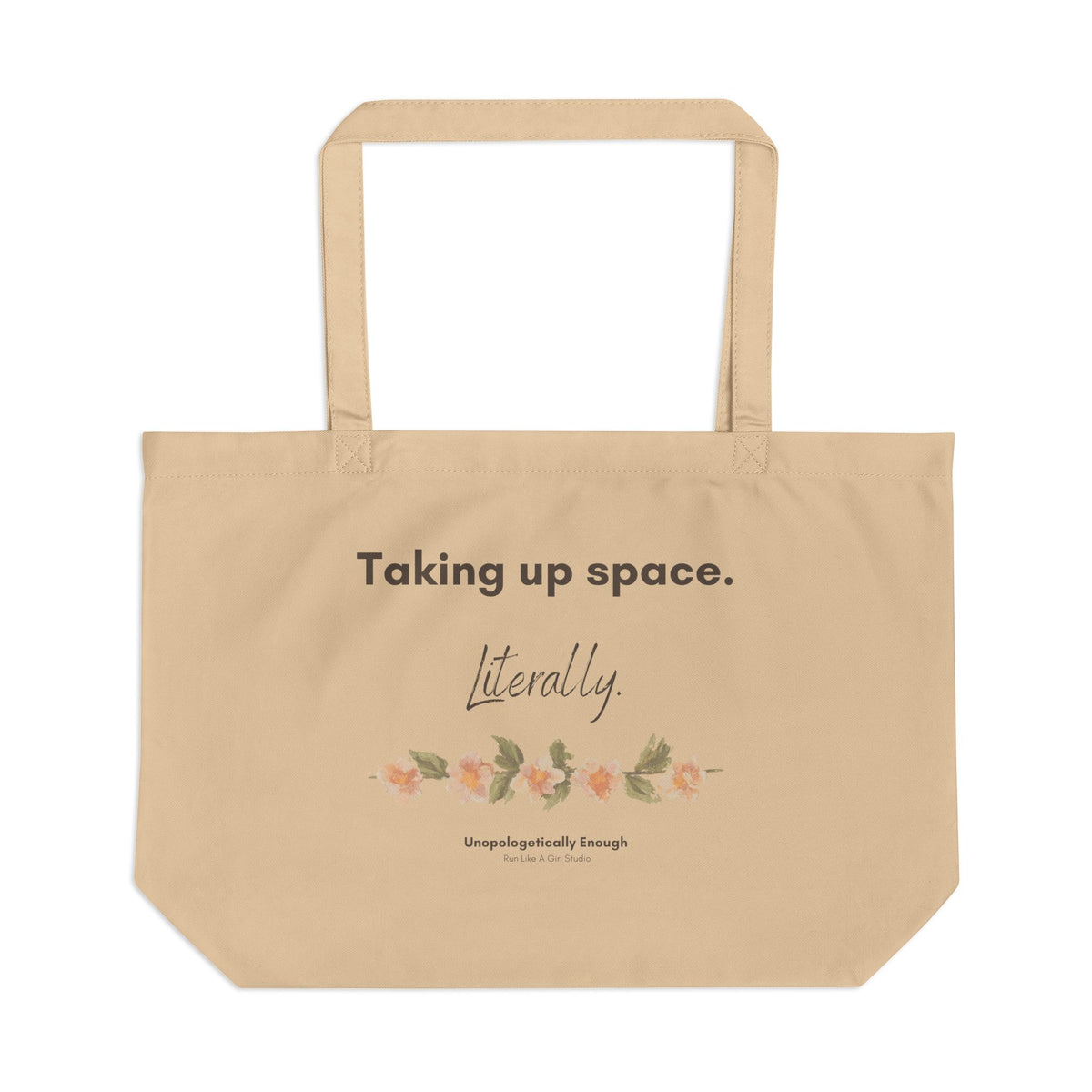Taking Up Space Literally Tote Bag | Large Organic Cotton Grocery Tote | Unapologetically Enough