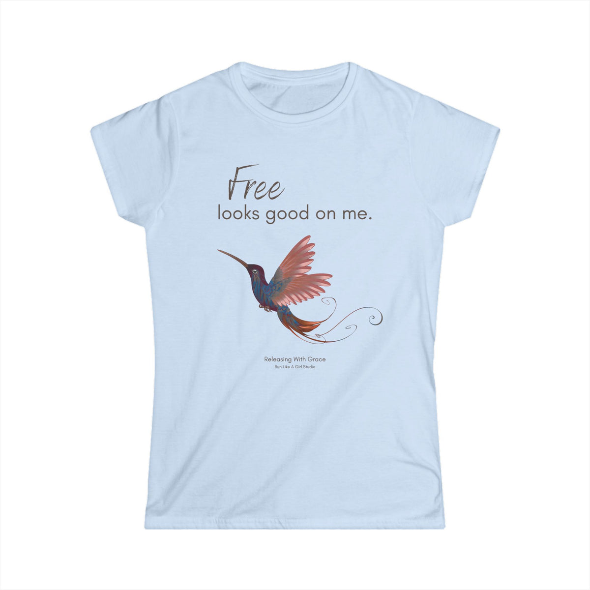Free Looks Good on Me | Releasing With Grace Women’s Tee